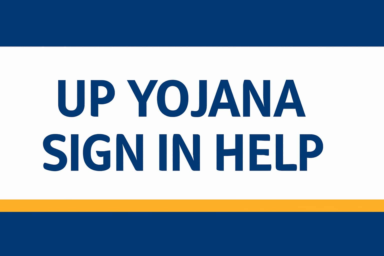 UP Yojana Sign In Help