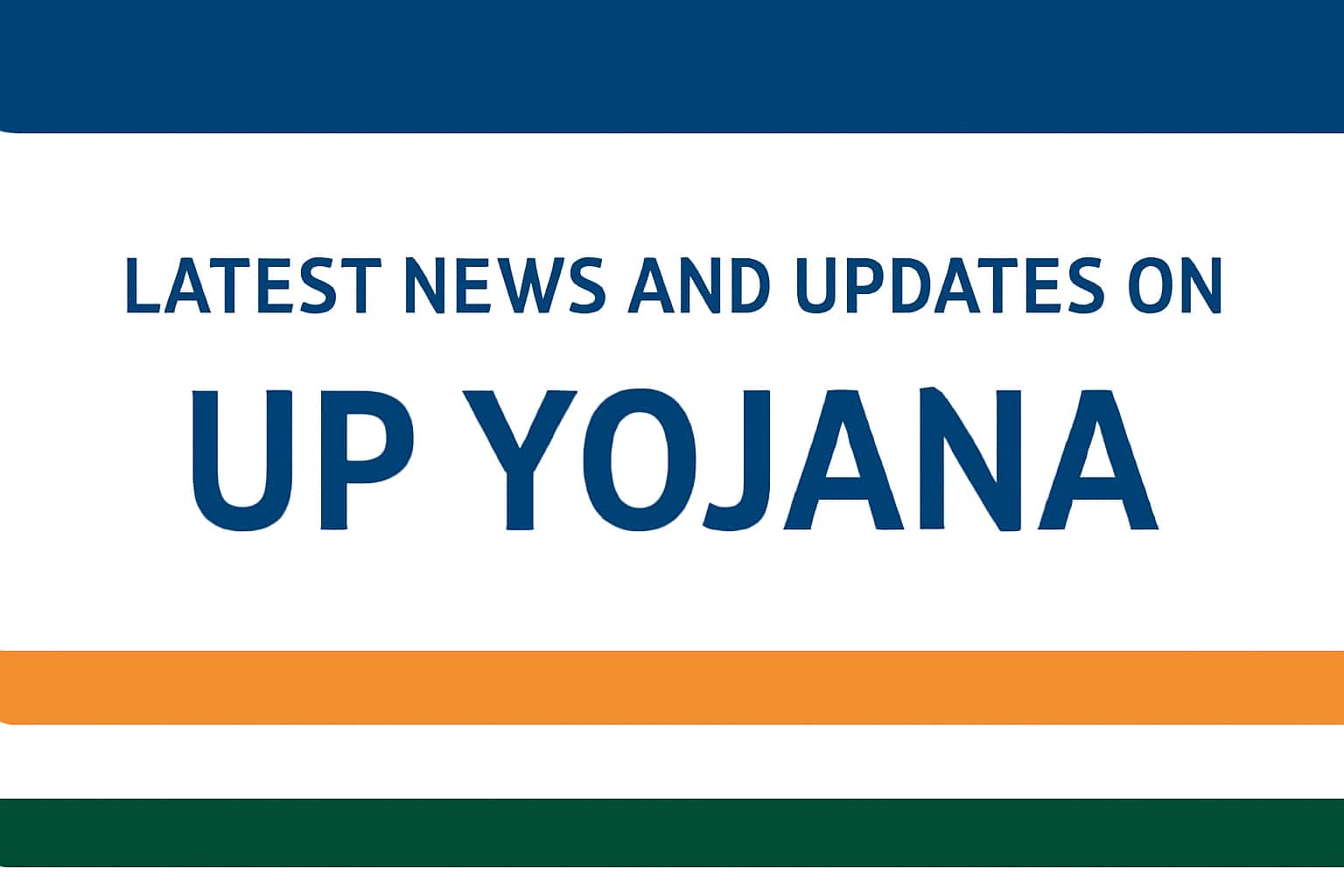 Latest News and Updates on UP Yojana