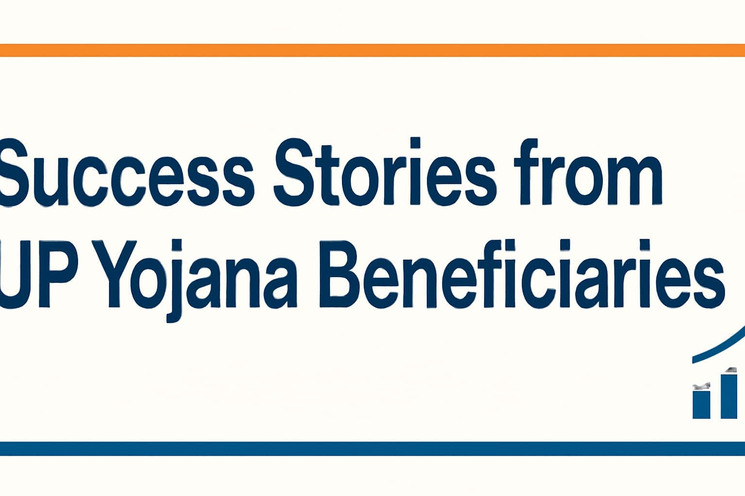 Success Stories from UP Yojana Beneficiaries